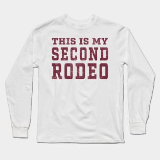 This is my second rodeo old style Long Sleeve T-Shirt